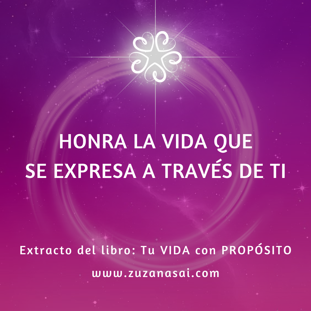 💜 HONRA LA VIDA QUE SE EXPRESA A TRAVÉS DE TI.