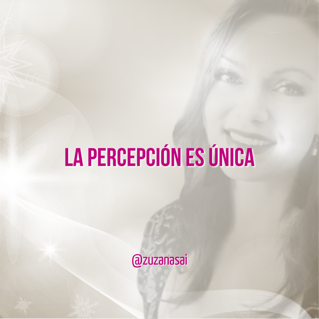 La percepción es única