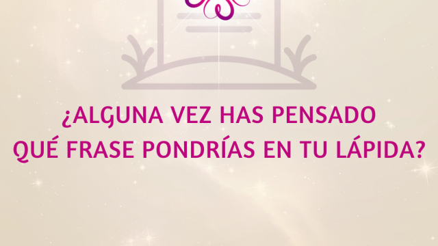 💜 ¿Alguna vez has pensado qué frase pondrías en tu lápida?