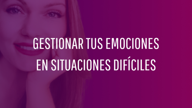 Los mejores consejos para gestionar tus emociones en situaciones difíciles.